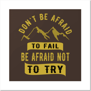 Don't be afraid to fail be afraid to try Posters and Art